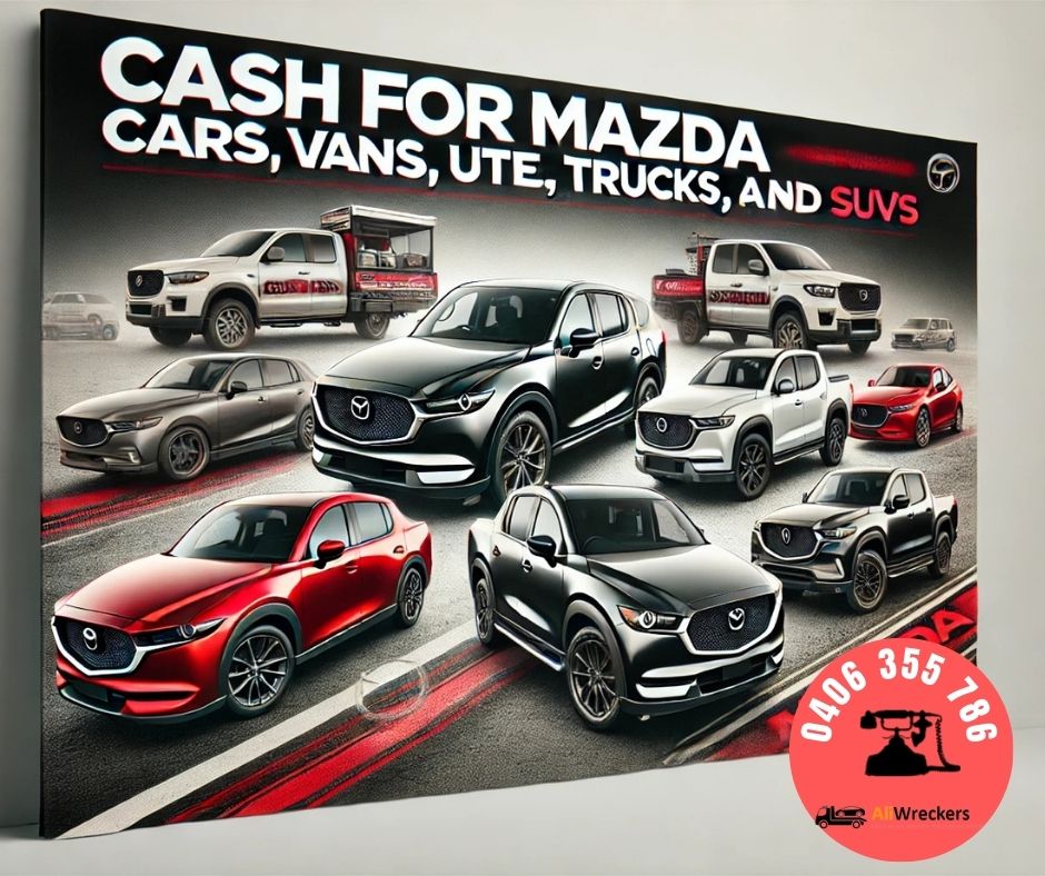 Sell Your Mazda Car, Van, Ute, Truck, or SUV for Top Cash – Fast & Hassle-Free Service at Ali Wreckers Melbourne!