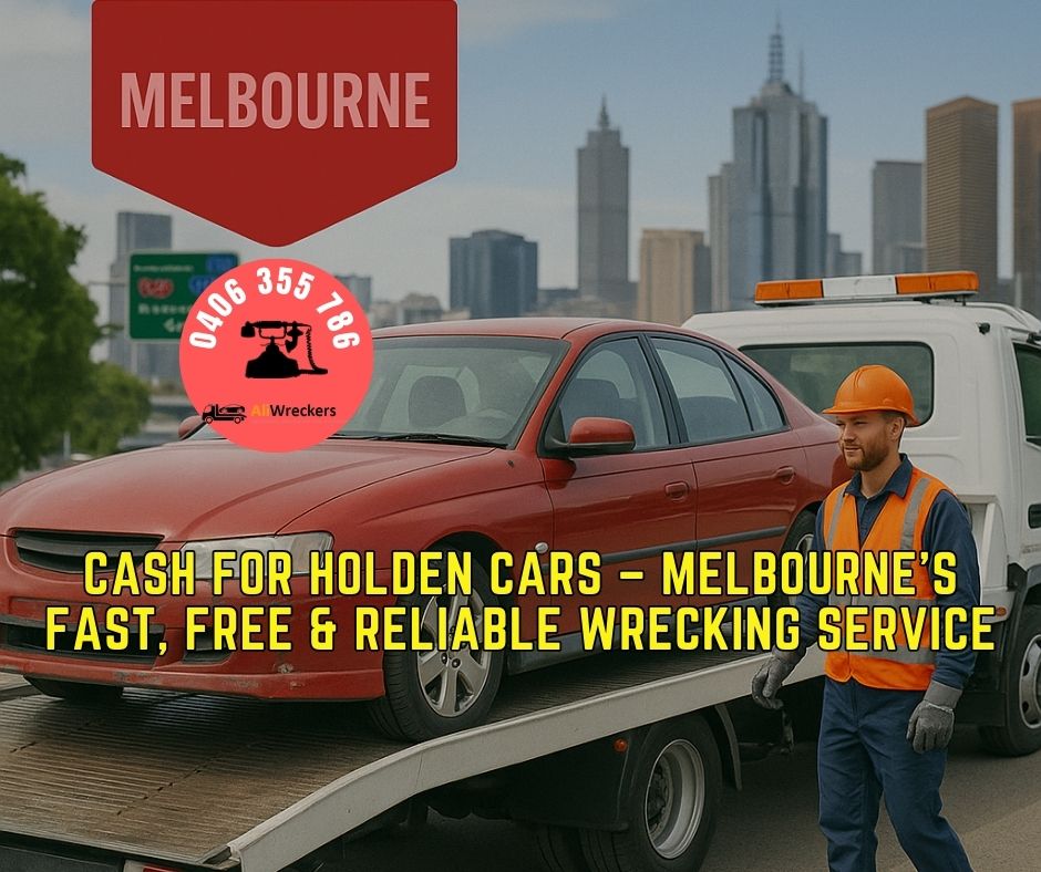 Melbourne’s Trusted Holden Car Wreckers – Cash Paid, Free Removal, Eco-Friendly Recycling
