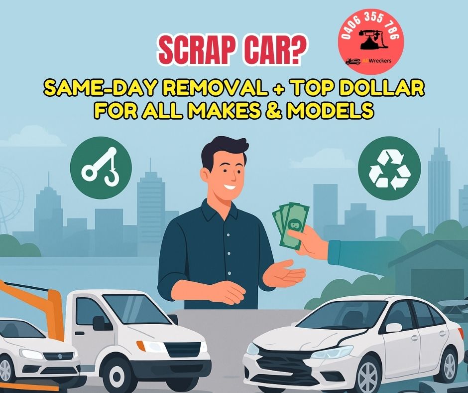Scrap Your Car, Get Paid Today – Ali Wreckers Melbourne